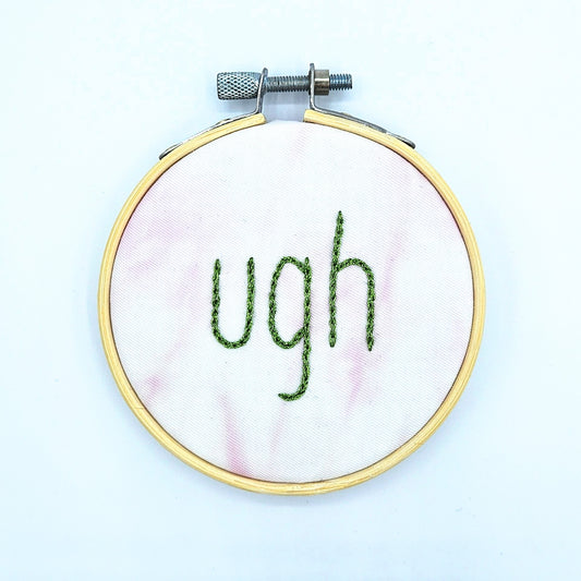 Metallic Green & Pink Tie-Dye Ugh Embroidery Hoop Art