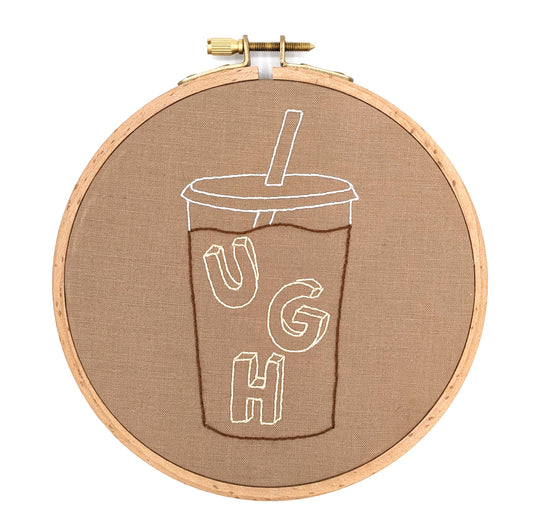 Iced Coffee Ugh Embroidery Hoop Art