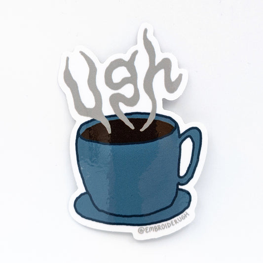 Coffee Ugh Sticker